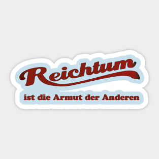 Reichtum ist die Armut der Anderen Sticker